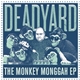 Deadyard - The Monkey Monggah E.P.