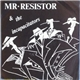 Mr. Resistor & The Incapacitators - 14 Years