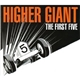 Higher Giant - The First Five