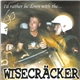 Wisecräcker - I'd Rather Be Down With The...