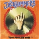 The Jackhammers - Your Problem Now