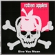 Rotten Apples - Give You Mean