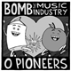 Bomb The Music Industry / O Pioneers - Bomb The Music Industry / O Pioneers