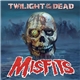 Misfits - Twilight Of The Dead