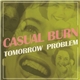 Casual Burn - Tomorrow Problem