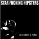 Star Fucking Hipsters - Never Rest In Peace